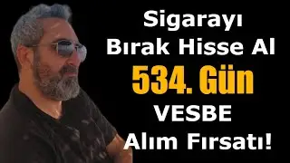 Sigarayı Bırak Hisse Al 534. Gün #vesbe Alım Fırsatı Veriyor #eupwr #alves Ayrı Çalıyor