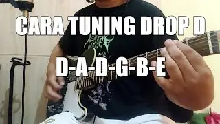 BELAJAR CHORD GITAR DENGAN TUNING DROP D (D -A-D-G-B-E) by Andhika EkaF