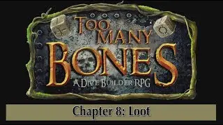 Too Many Bones - Chapter 8: Loot