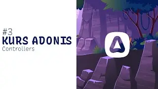 Kurs AdonisJS - #3 Controllery