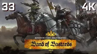 KINGDOM COME DELIVERANCE - Part 33 - BAND OF BASTARDS DLC - Full Walkthrough Game Movie [4K Ultra]
