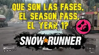SnowRunner Español / fase 1 2 3 4 / season pass / año 1 / pase de temporada / versión Premium / ?