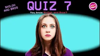 Can You Pass Shiloh and Bros Quiz 7?