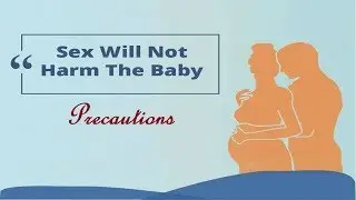Sex During Pregnancy | Pregnancy Precautions