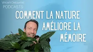 Comment la NATURE améliore notre MÉMOIRE