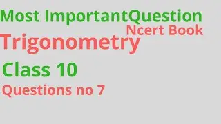 Class Ex-8.1 Question-7 Most Important Question//Trigonometry
