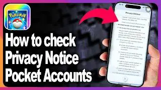 Pokémon TCG Pocket how to check Privacy Notice? - Step By Step
