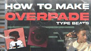 HOW TO make an ★OVERPADE★ type beat [FREE plugins w/ PRESETS IN DESC] [fl studio]