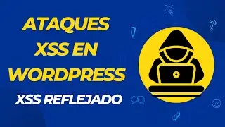 Ataques XSS reflejado en Wordpress