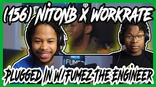 (156) NitoNB x Workrate - Plugged In W/Fumez The Engineer | Pressplay