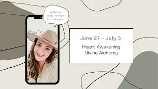✨WEEKLY ENERGY: June 27 - July 3✨