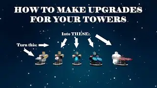 HOW TO MAKE UPGRADES FOR YOUR TOWERS | TOWER DEFENSE SIM & TOWER BATTLES | Roblox Studio Tutorial