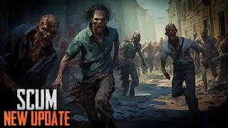 They Added HORDES to the Game... | Scum (NEW Update 0.95v)