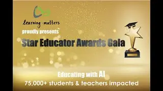 Star Educator Awards Gala 2023 Winners| Learning Matters