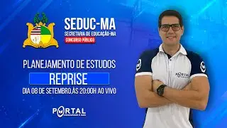 CONCURSO SEDUC/MA: PLANEJAMENTO DE ESTUDOS + LANÇAMENTO DO CURSO reprise