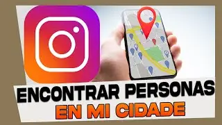 Como Encontrar Personas Cerca de Mi en Instagram 2024