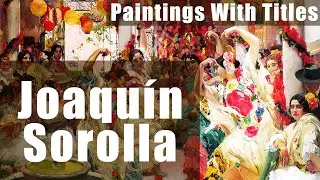 Joaquin Sorolla - 100 Famous Paintings With Titles.