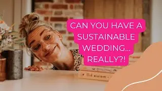 Can You Have A Sustainable Wedding?