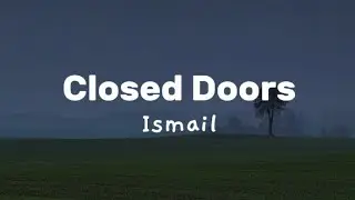 Ismail - closed doors [lyrics]