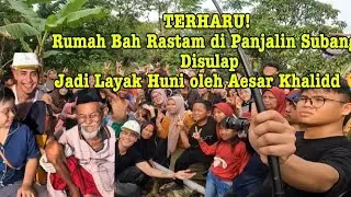 THRILLED! Bah Rastam's house in Panjalin, Subang, was transformed into a habitable home by Aesar ...