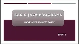 Java Programs(Using Scanner Class) | PART 1