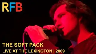 The Soft Pack | Live At The Lexington | 2009