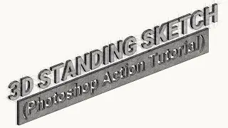 3D Standing Sketch Photoshop Action Tutorial