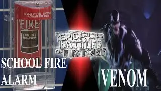 Epic Rap Battles of History: Venom vs. School Fire Alarm