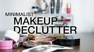 NEW YEAR Minimalist Makeup Collection Organization and Declutter 2021