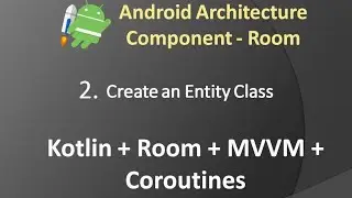 Part 2: Android Architecture Component(Room) - Create an Entity class