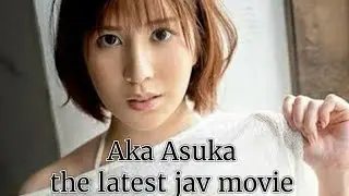 AKA ASUKA: the latest  Movies (Trailer)