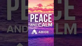 Experience Peace and Calm - Abide Meditation App
