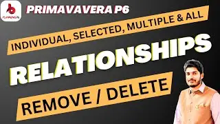How to Remove Selected, Multiple & All Relationships in Primavera P6 | Delete Activity Relationships