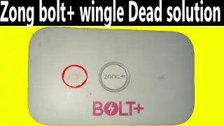 zong 4g wifi  solution 2020 and dead boot only red light zong bolt plus