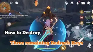 [Genshin Impact]How to use cage shaped object to destroy the three remaining Bedrock Keys