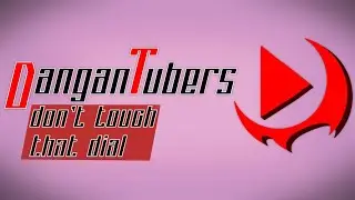 DanganTubers: Don't Touch That Dial (Project Reveal)
