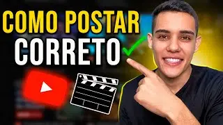Como postar um video no YouTube da MANEIRA CERTA {ATUALIZADO}