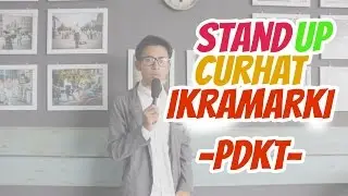 STAND UP CURHAT IKRAMARKI - PDKT