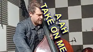 a-ah - Take On Me - But On Double Bass