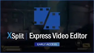 Introducing XSplit Express Video Editor: Edit and Export your Videos in Seconds!