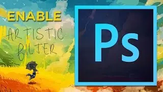 HOW TO ENABLE ARTISTIC FILTER - PHOTOSHOP CC 2014 [1080P]