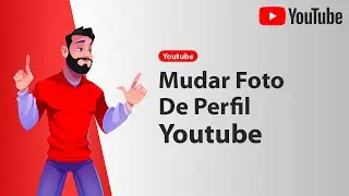 MUDAR FOTO DE PERFIL YOUTUBE 2024