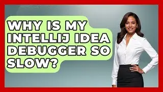 Why Is My IntelliJ IDEA Debugger So Slow? - Learn To Troubleshoot