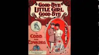 Goodbye Little Girl, Goodbye- W.H Thompson- 1904