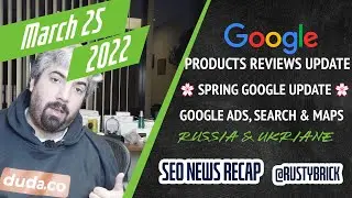 3rd Google Product Reviews Update, Spring Update, Google Search Data, Google Ads Updates & More