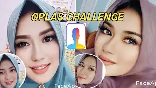 Cara Bikin Face App Oplas Challenge