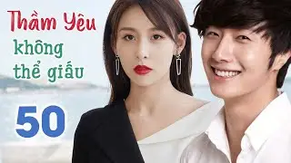 Phim Ngôn Tình Mới Siêu Hay | THẦM YÊU KHÔNG THỂ GIẤU - Tập 50 (Tập Cuối) | Giả Thanh, Jung Il-woo
