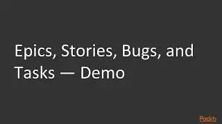 9781788835695 06   Epics, Stories, Bugs, and Tasks   Creating and Running an Agile Project in JIRA
