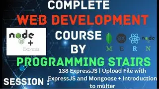 ExpressJS | Upload File with ExpressJS and Mongoose + Introduction to multer | Session 138
