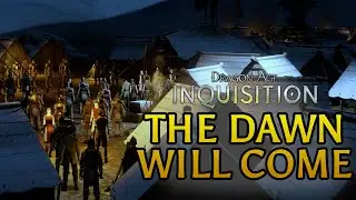The Dawn Will Come - самый эпичный момент в DA: Inquisition